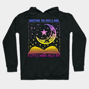 Everytime You Open A Book, A Little Magic Falls Out Hoodie